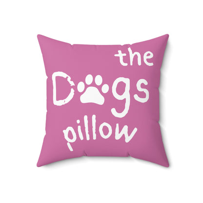 The Dogs Pillow - No Mistaking This IS the Dog's Pillow. Funny Throw Pillow Gift for Dog Lovers