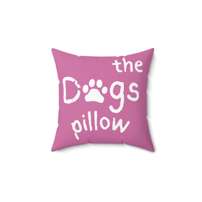 The Dogs Pillow - No Mistaking This IS the Dog's Pillow. Funny Throw Pillow Gift for Dog Lovers