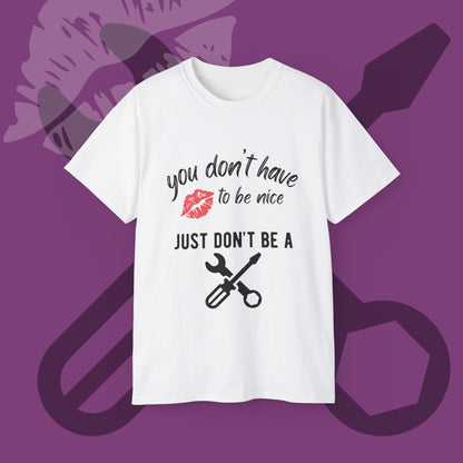 Dont Be a Tool T Shirt for Women and Girls