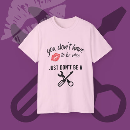 Dont Be a Tool T Shirt for Women and Girls