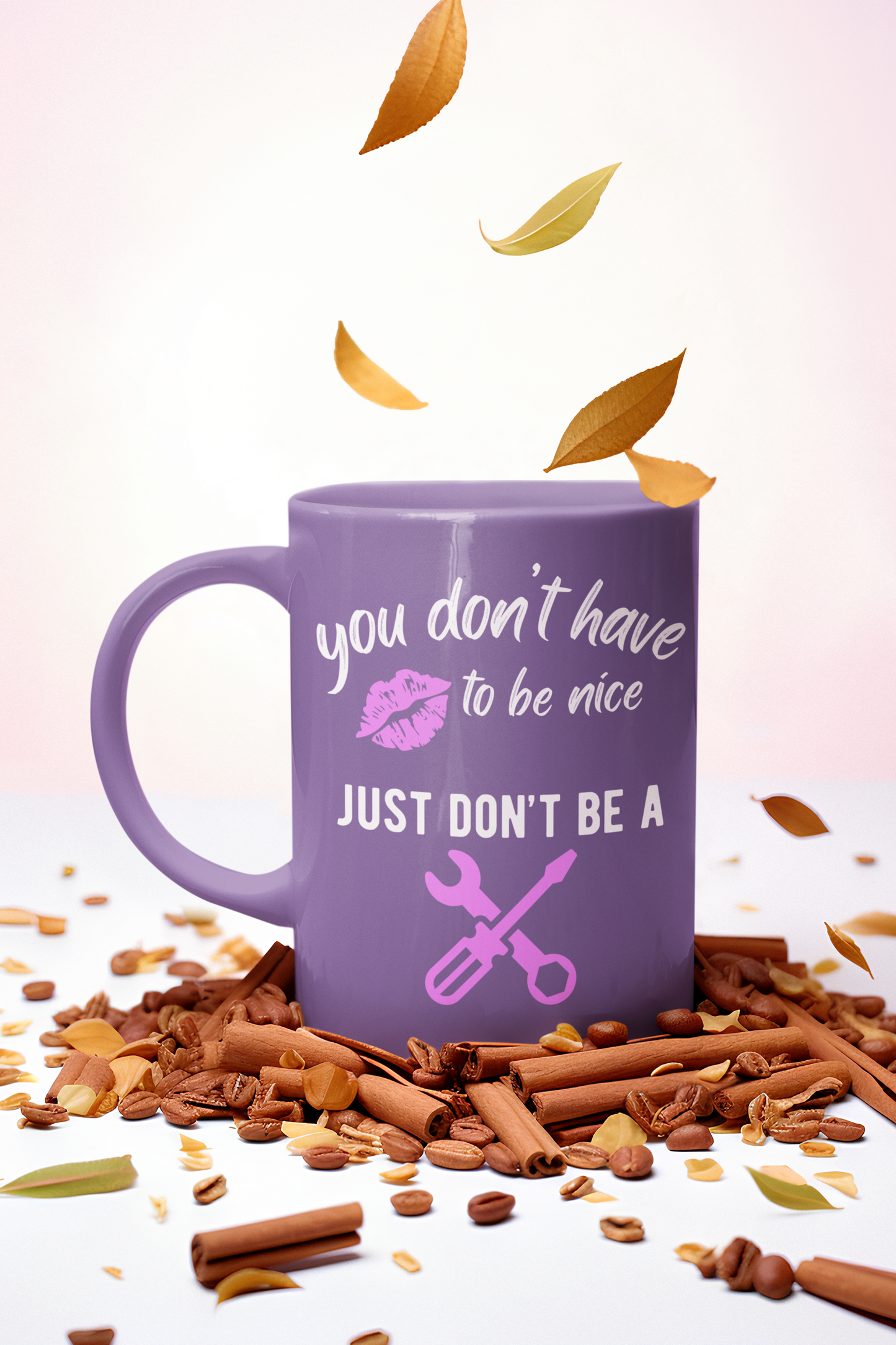 You Don't Have to Be Nice - Just Don't Be a Tool. Funny Mug, Coffee Mugs Quotes, Funny Work Mug